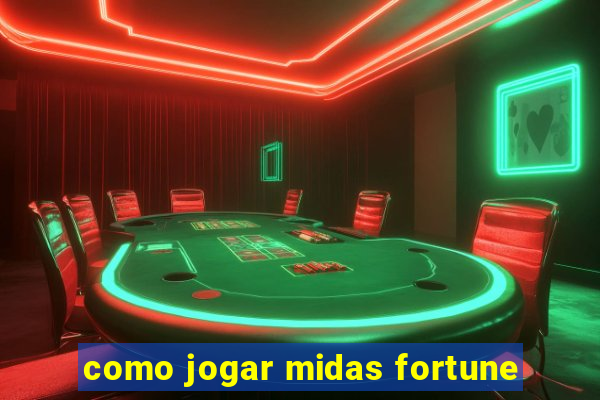 como jogar midas fortune