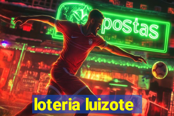 loteria luizote