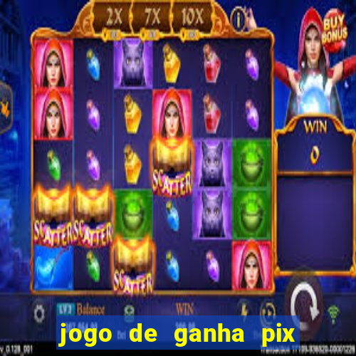 jogo de ganha pix na hora