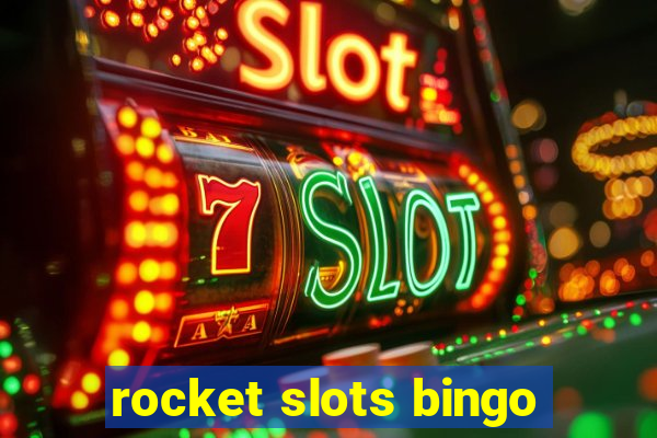 rocket slots bingo