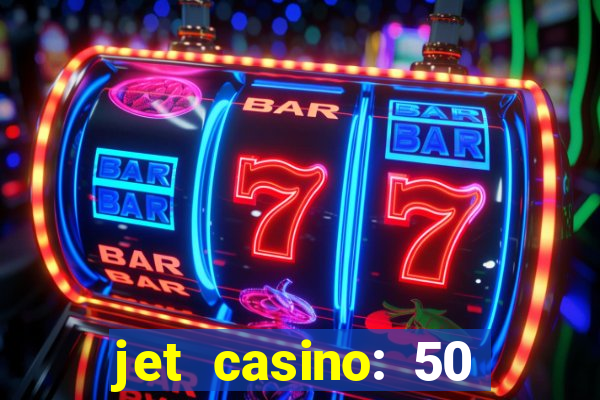 jet casino: 50 free spins