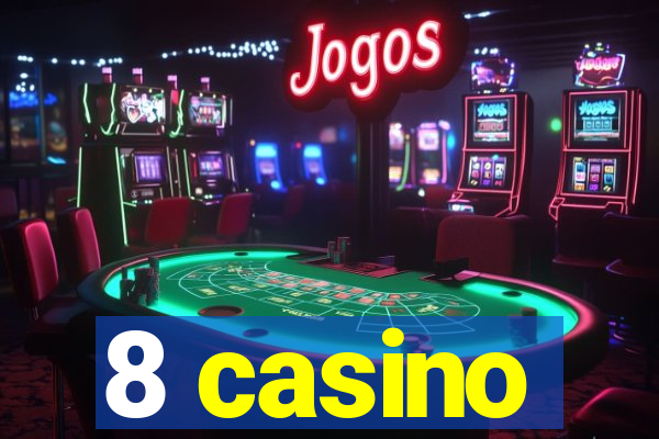 8 casino