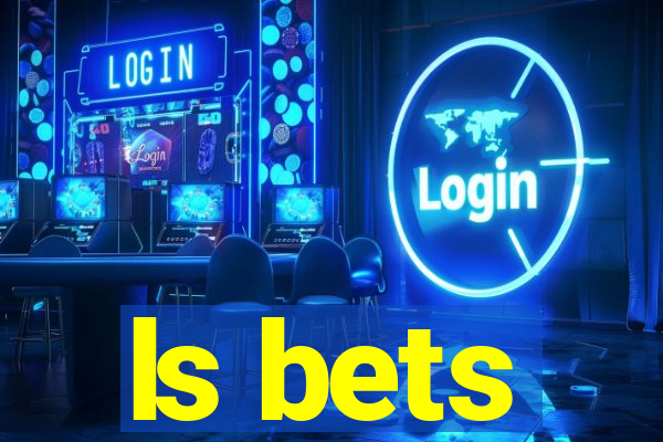 ls bets