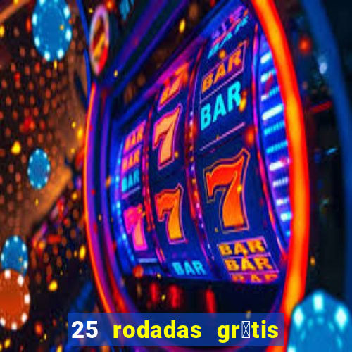 25 rodadas gr谩tis no cadastro