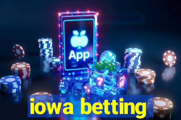 iowa betting