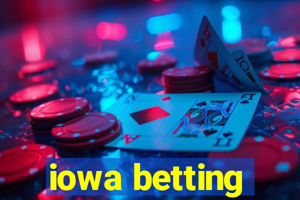 iowa betting