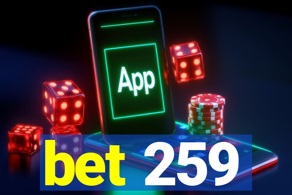 bet 259