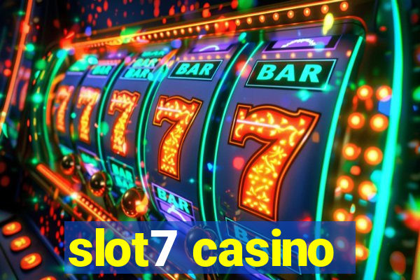 slot7 casino