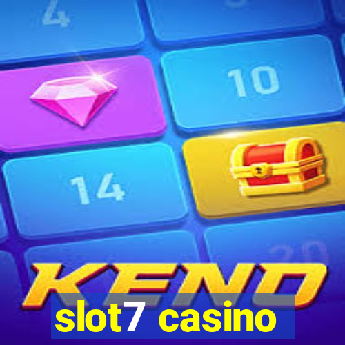 slot7 casino