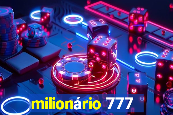 milionário 777