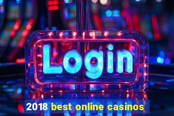 2018 best online casinos