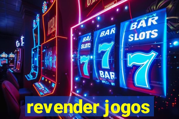 revender jogos