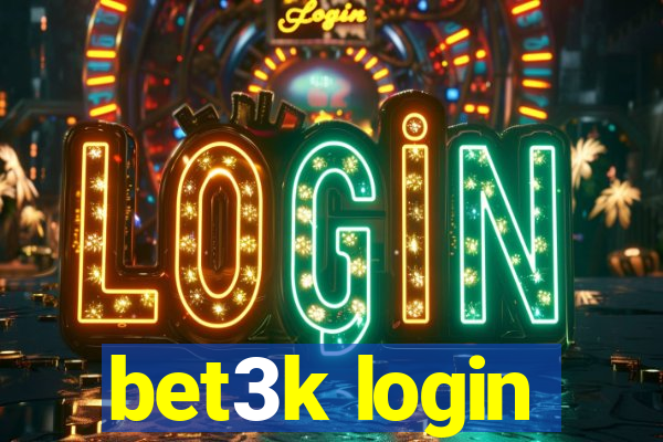 bet3k login