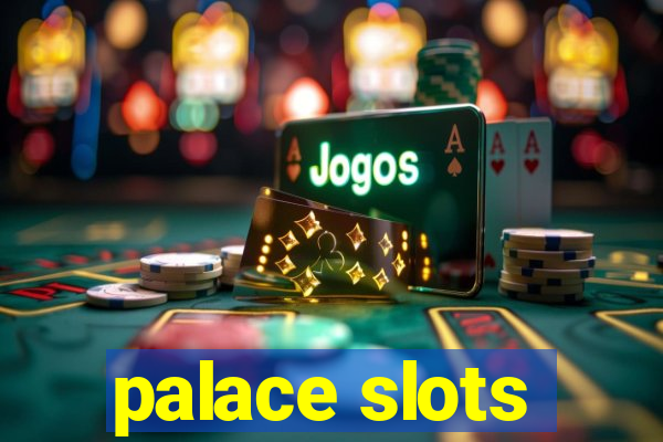 palace slots