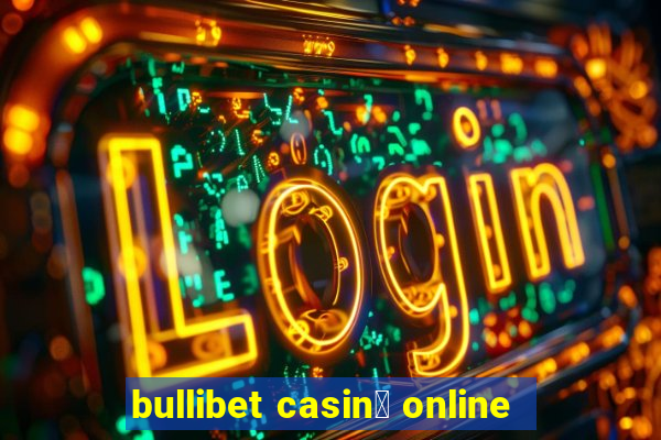 bullibet casin貌 online