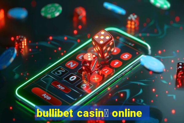 bullibet casin貌 online