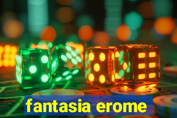 fantasia erome