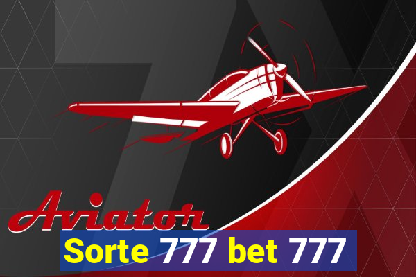 Sorte 777 bet 777