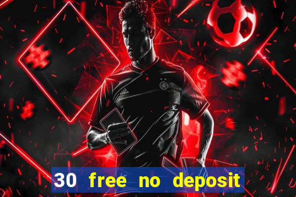 30 free no deposit casino uk