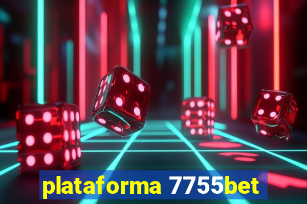 plataforma 7755bet