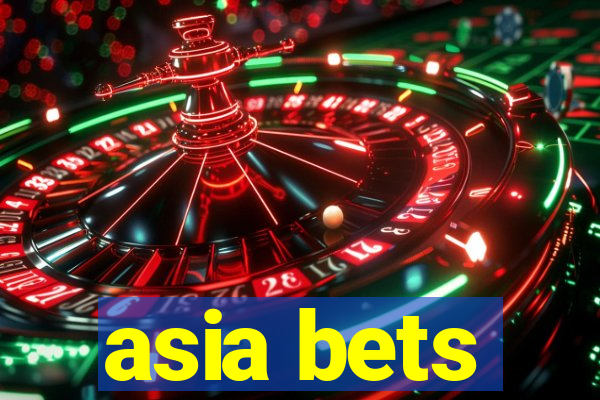 asia bets