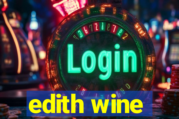 edith wine