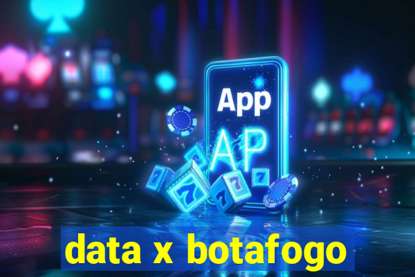 data x botafogo