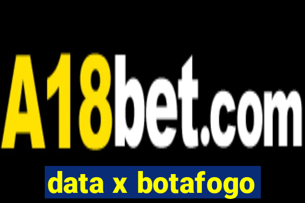 data x botafogo