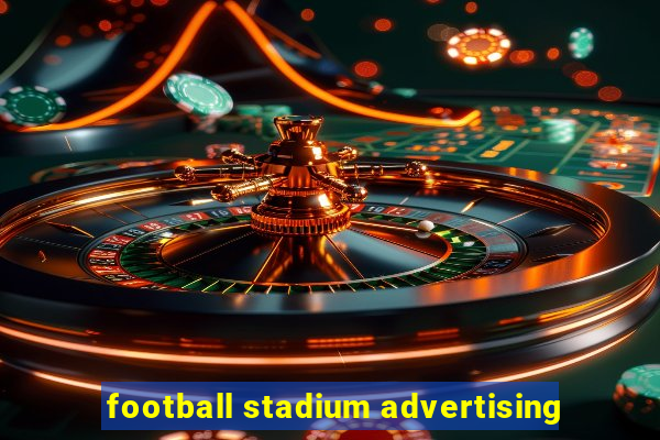 football stadium advertising