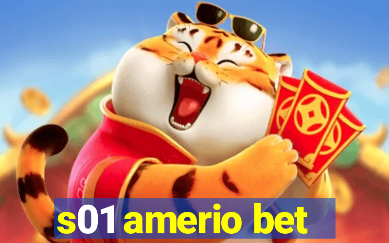 s01 amerio bet