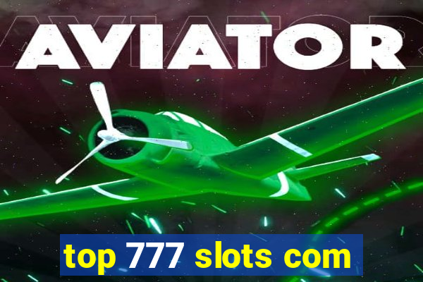 top 777 slots com