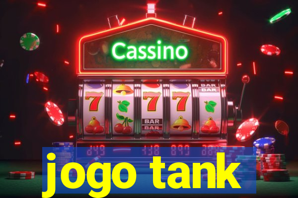 jogo tank