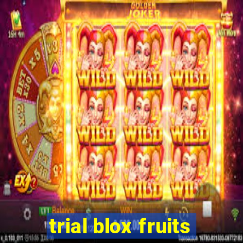 trial blox fruits