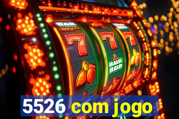 5526 com jogo