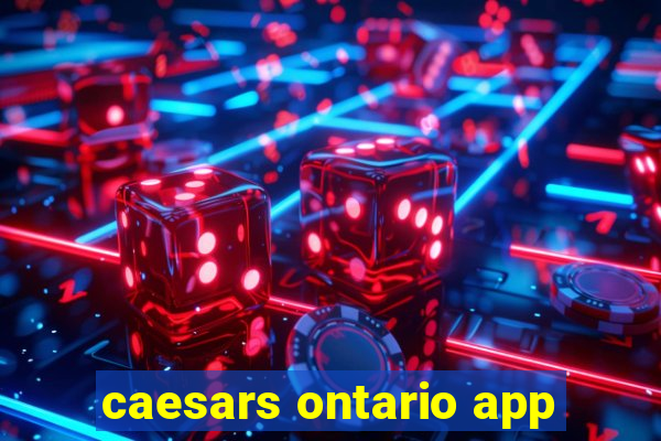 caesars ontario app