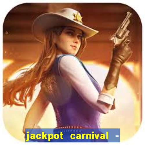 jackpot carnival - slots game