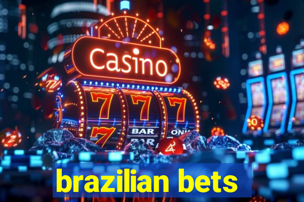 brazilian bets