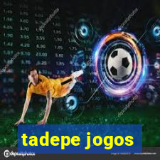 tadepe jogos