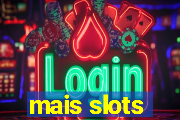 mais slots