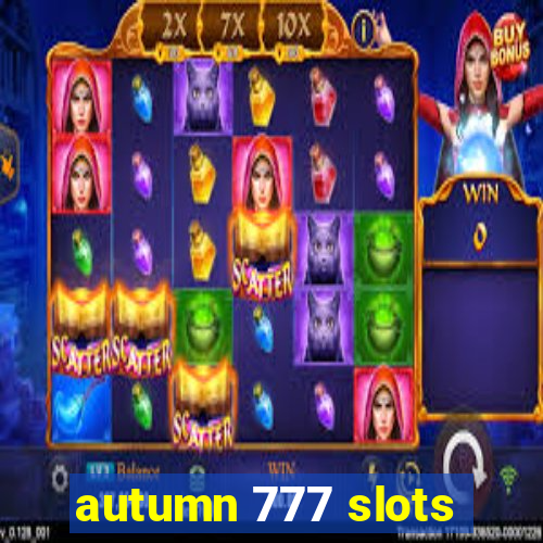 autumn 777 slots