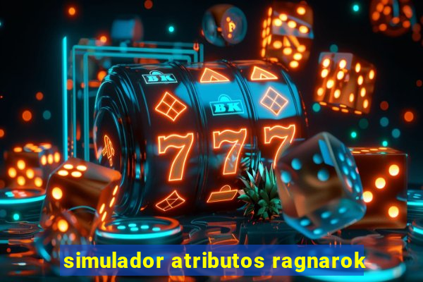 simulador atributos ragnarok