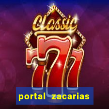 portal zacarias mais de 18