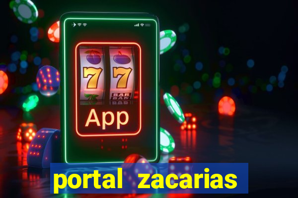 portal zacarias mais de 18