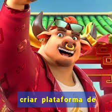 criar plataforma de jogos de aposta