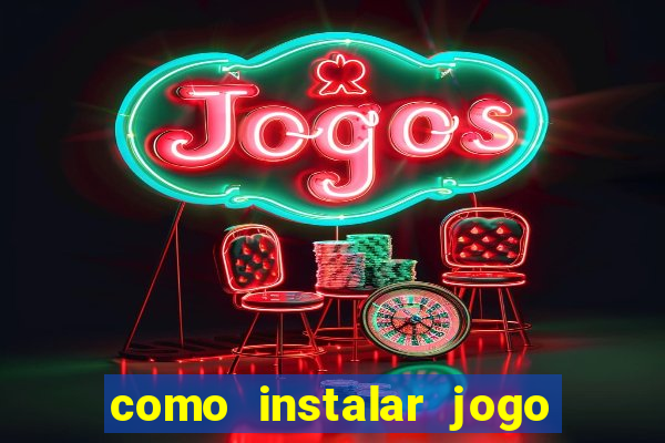 como instalar jogo do tigrinho