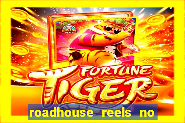 roadhouse reels no deposit bonus