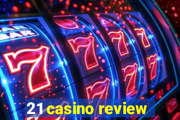 21 casino review