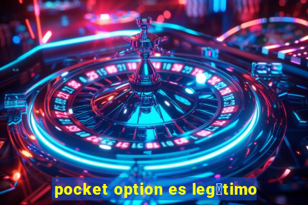 pocket option es leg铆timo