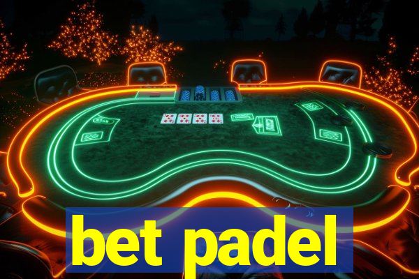 bet padel