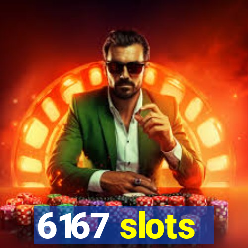 6167 slots